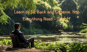 Learn to Sit Back and Observe: Not Everything Needs Your Reaction - Tymoff