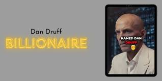 Dan Druff Billionaire Net Worth